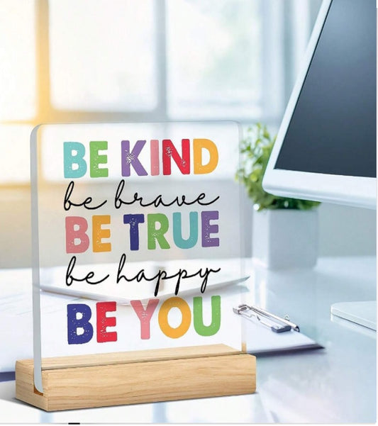 Inspirational Gift, Inspirational Kindness Brave Clear Table Decoration Logo, Colored Acrylic Plaque With Wooden Bracket